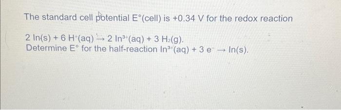 Solved The standard cell potential E∘ (cell) is +0.34 V for | Chegg.com