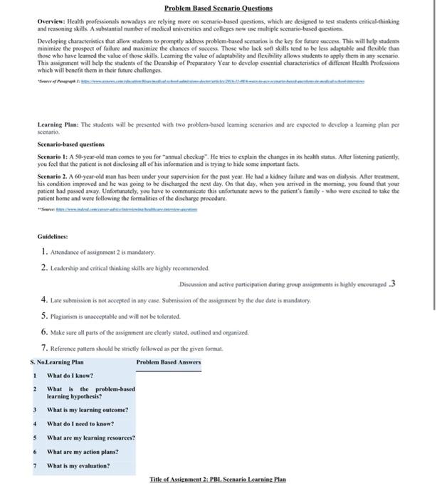 Problem Based Scenario Questions Overview: Health professionals nowadays are relying more on scenario-based questions, which