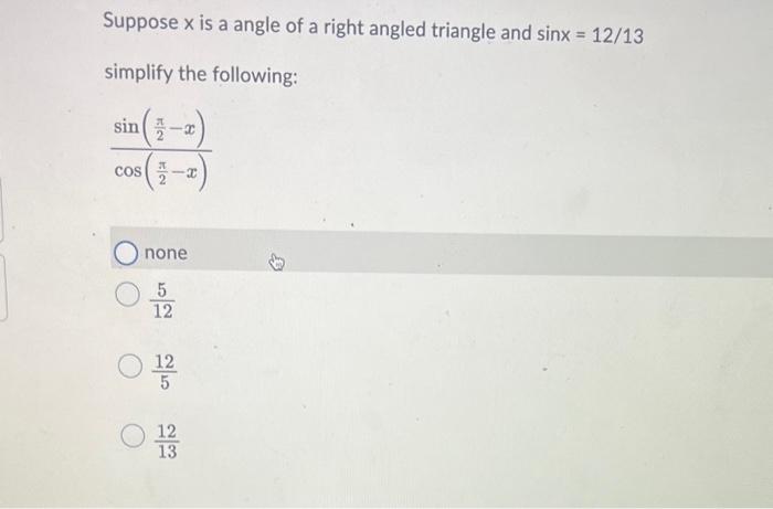 Solved Suppose x is a angle of a right angled triangle and | Chegg.com