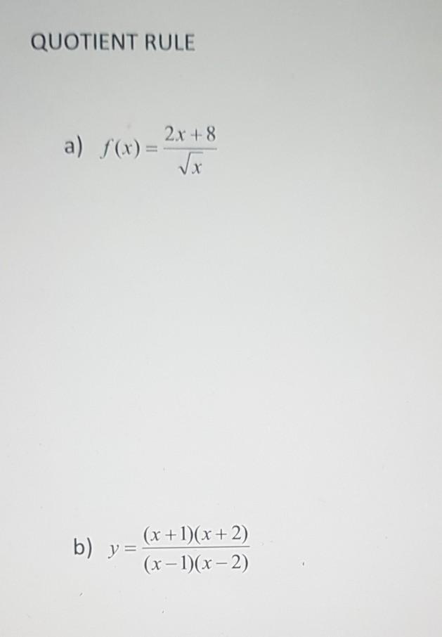 Solved find the derivative using Quotient rule and simplify | Chegg.com