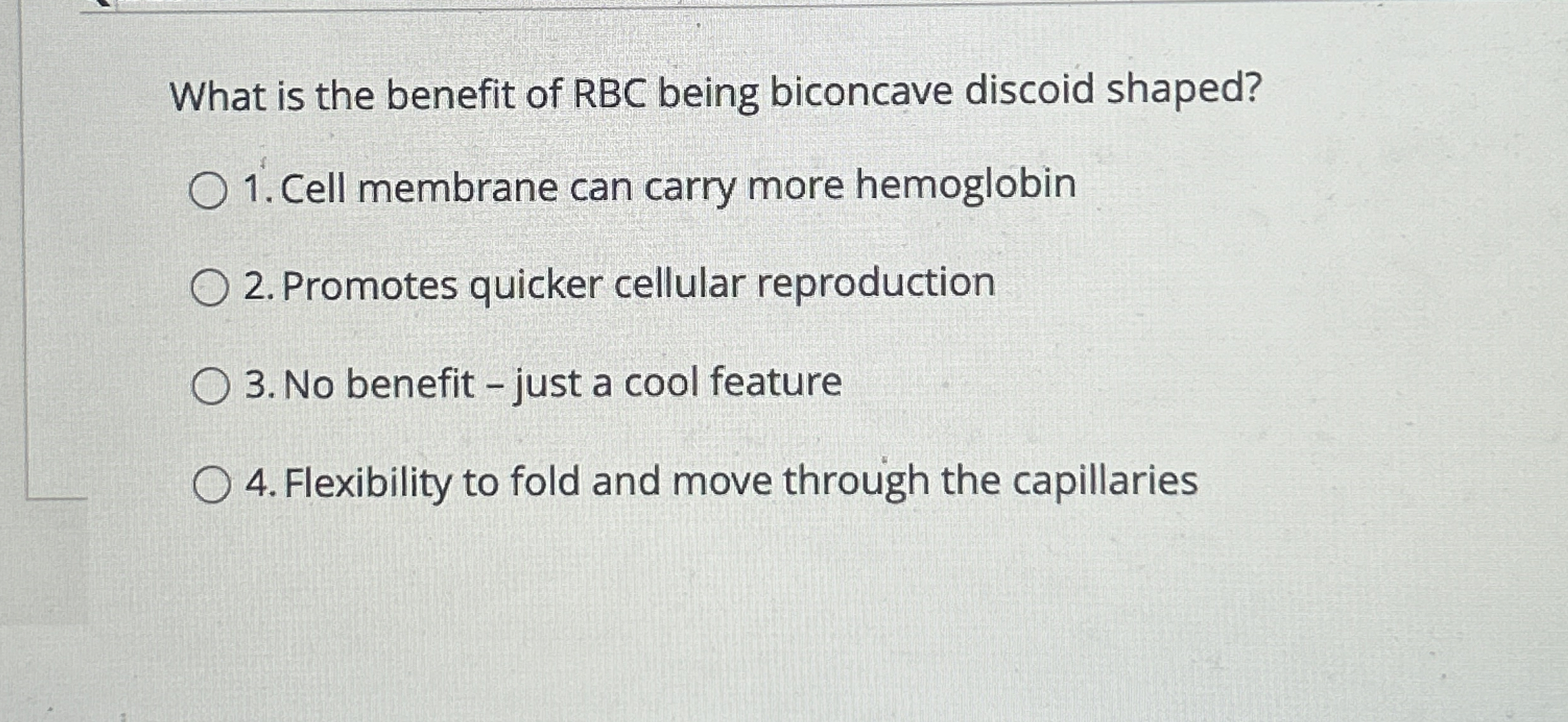 Solved What is the benefit of RBC being biconcave discoid | Chegg.com