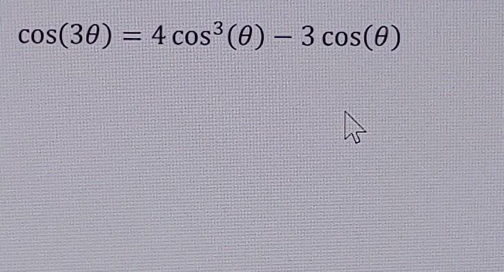 Solved cos(30) = 4 cos’(0) – 3 cos(0) جا | Chegg.com