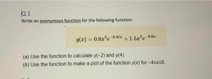 Solved Q1 Write an anonymous function for the following | Chegg.com