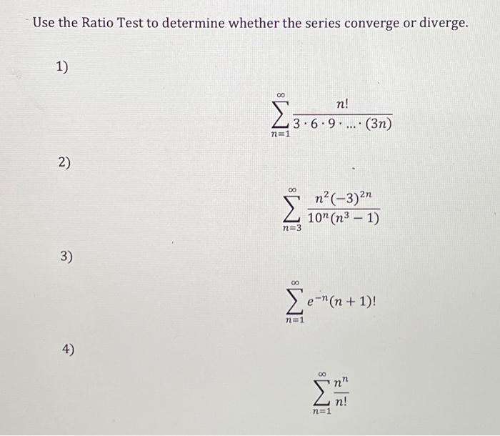 Solved Use the Ratio Test to determine whether the series | Chegg.com