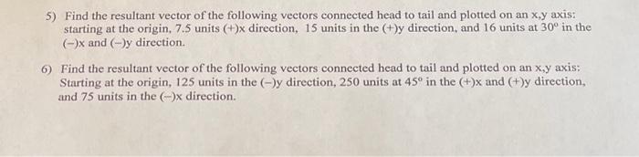 Solved 5) Find the resultant vector of the following vectors | Chegg.com