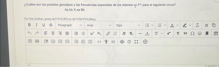 ¿Cuables son los posibles genotipos y las frecuencias esperadas de los mismos ę1 \( \mathrm{F} 1 \) para el siguiente cruce?