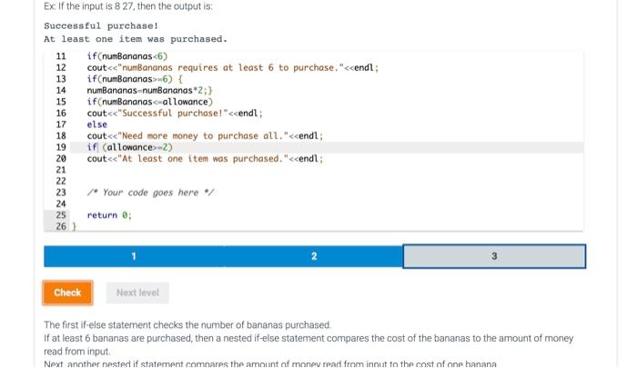 Ex: If the input is 827 , then the output is:
Successful purchase!
At least one item was purchased.
1
The first if-else state