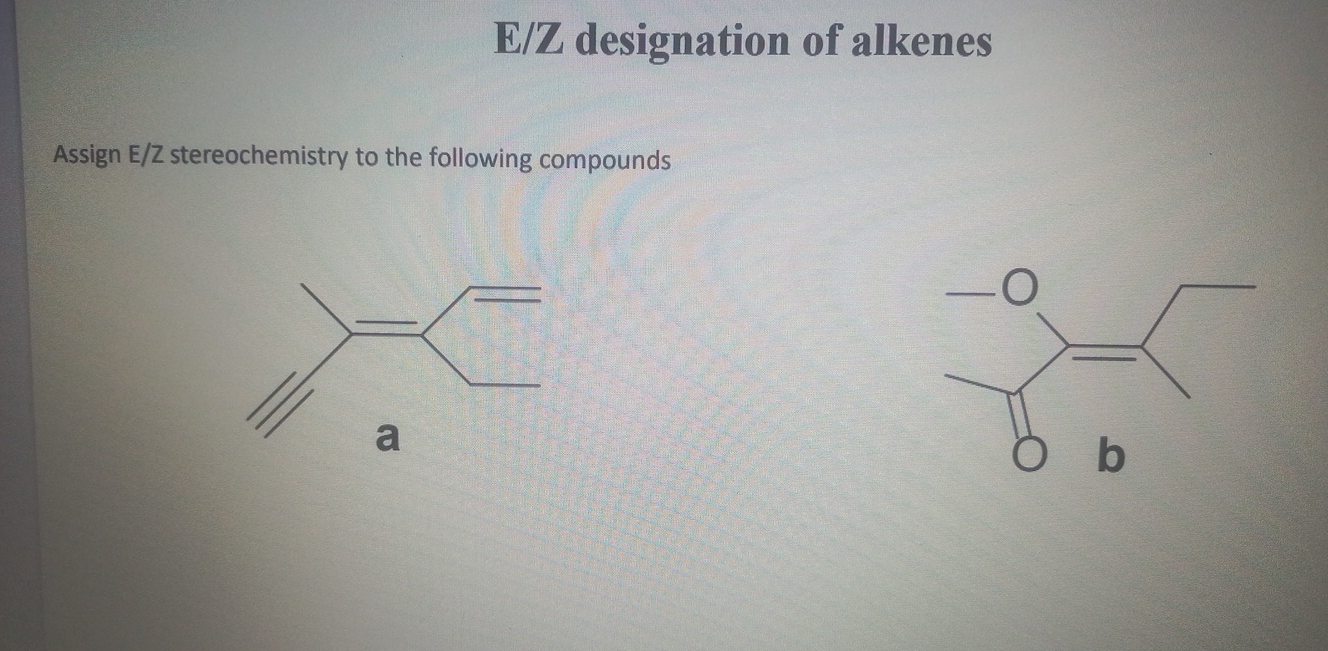 Solved E/Z designation of alkenesAssign E/Z stereochemistry | Chegg.com