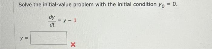 Solved Solve the initial-value problem with the initial | Chegg.com