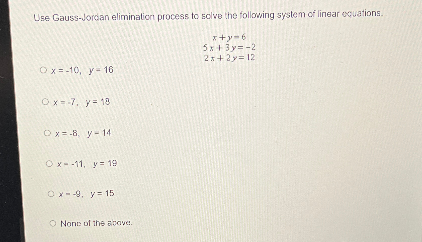 Solved Use Gauss-jordan Elimination Process To Solve The 