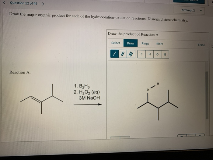 Solved Question 12 Of 49 > Attempt 2 Draw The Major Organic | Chegg.com