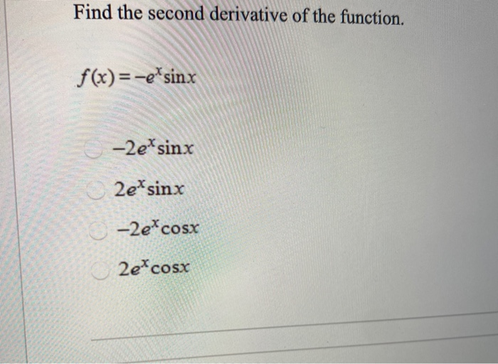 Solved Find The Second Derivative Of The Function Fx E 9903