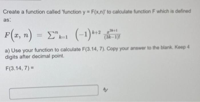 Solved Create a function called 'function y=F(x,n) ' to | Chegg.com