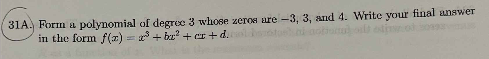 Solved 31A. ﻿Form a polynomial of degree 3 ﻿whose zeros are | Chegg.com