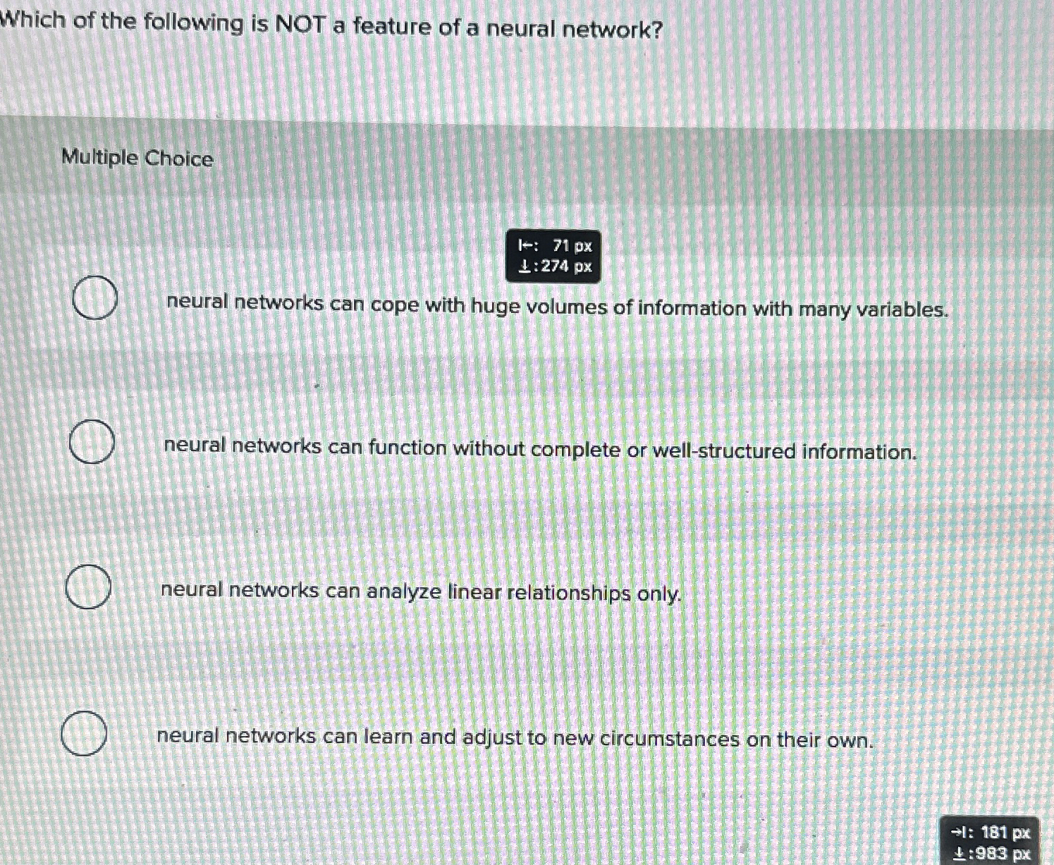 Solved Which of the following is NOT a feature of a neural