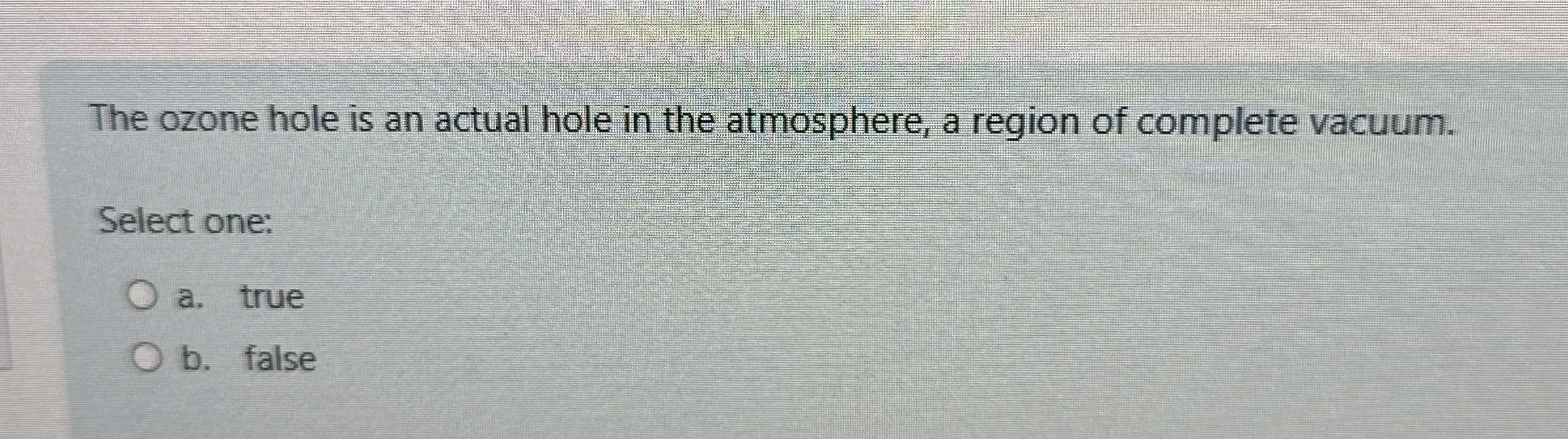 Solved The ozone hole is an actual hole in the atmosphere, a