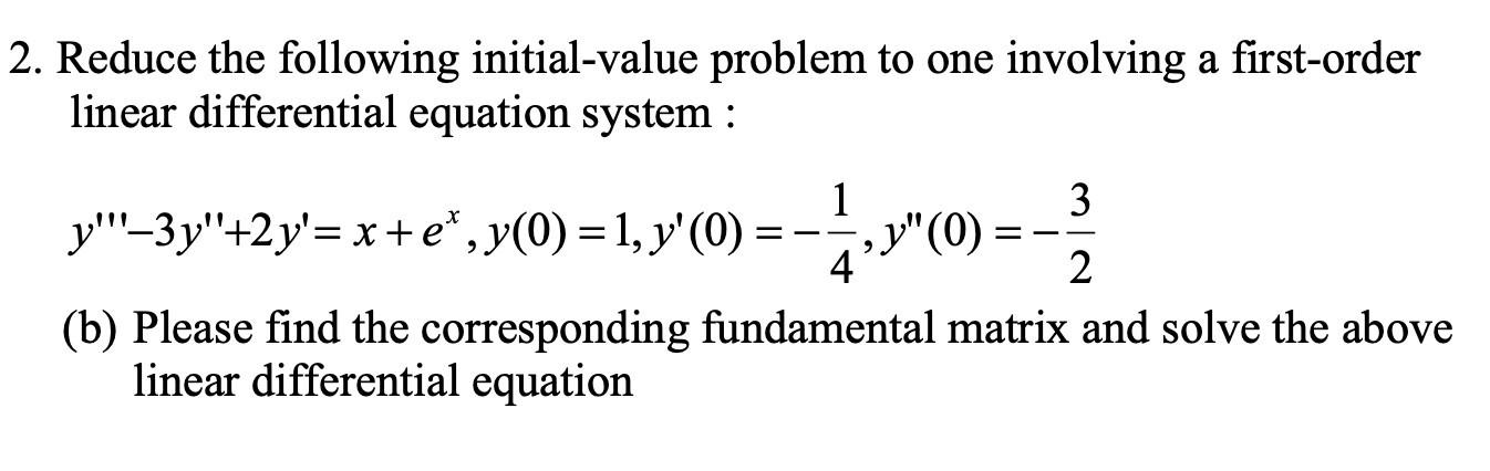 Solved Reduce The Following Initial Value Problem To One