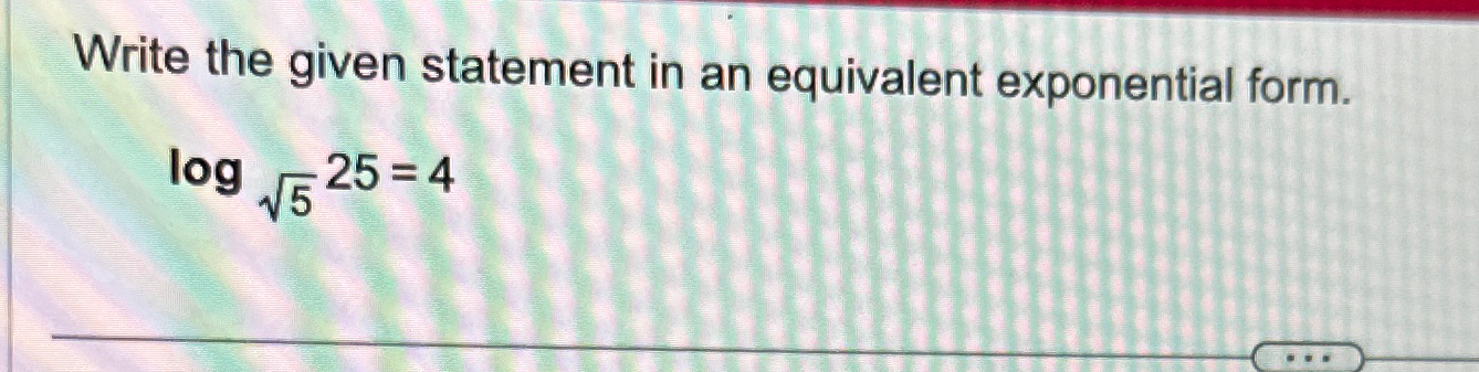 Solved Write the given statement in an equivalent | Chegg.com