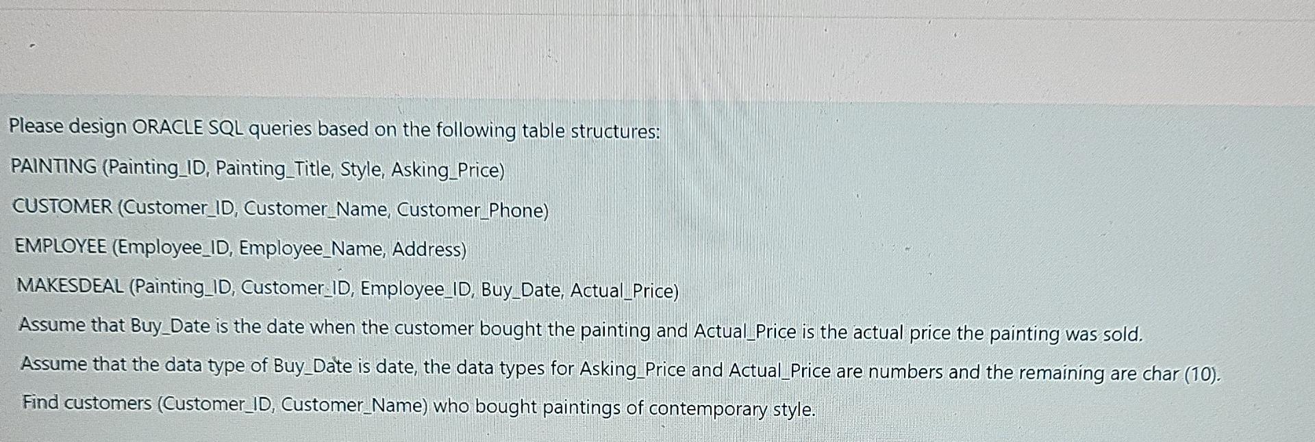 Solved Please design ORACLE SQL queries based on the | Chegg.com