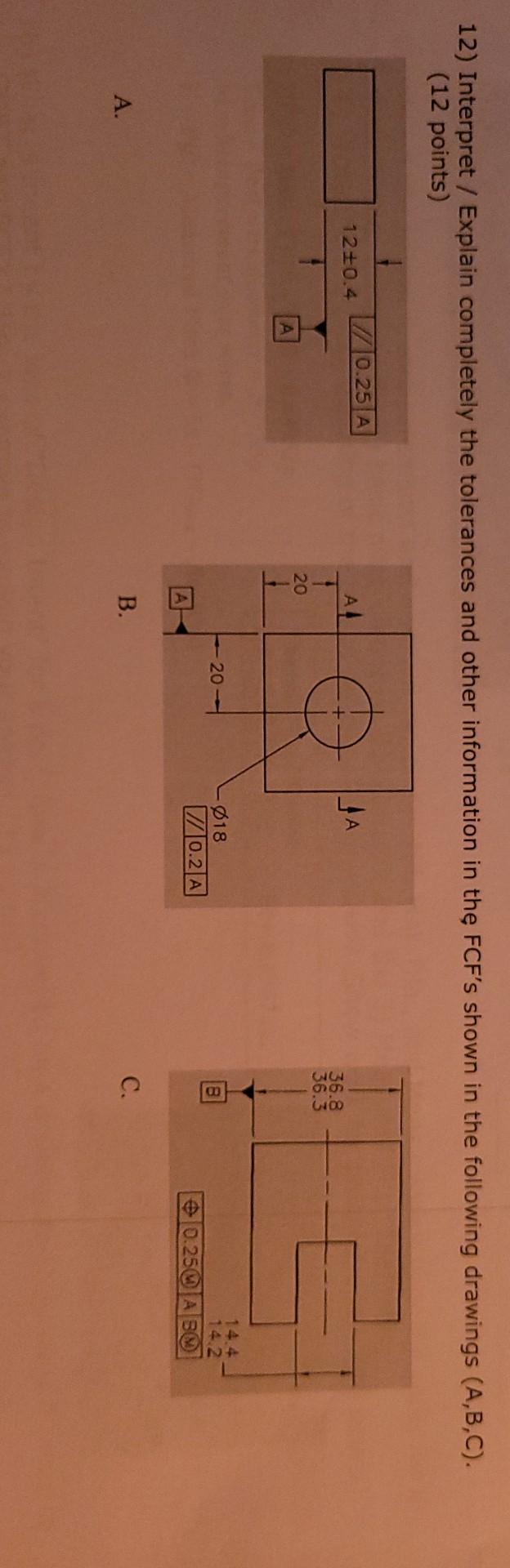 Solved 12) Interpret / Explain completely the tolerances and | Chegg.com
