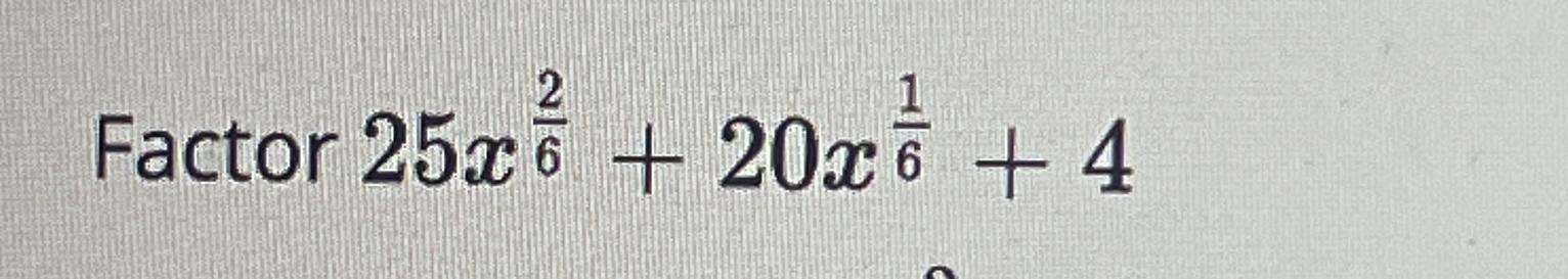 Solved Factor 25x26+20x16+4 | Chegg.com