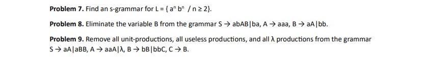 Solved Problem 7. ﻿Find An S-grammar For L={anbnn≥2}.Problem | Chegg.com