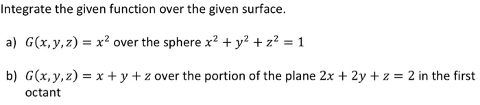 Solved Integrate The Given Function Over The Given Surface