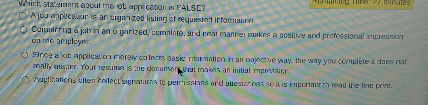 Solved Which statement about the job application is FALSE?A | Chegg.com