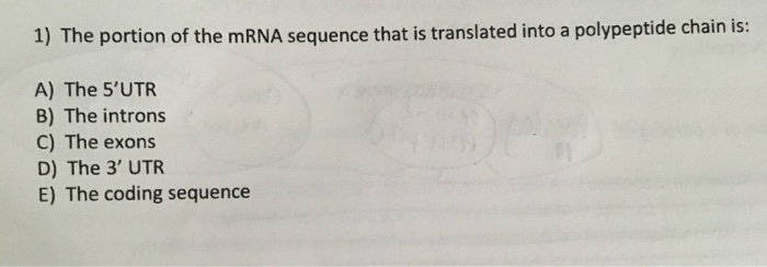 Solved 1) The portion of the mRNA sequence that is | Chegg.com
