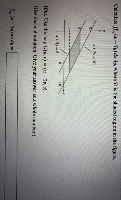 Solved Calculate J X 7y Dx Dy Where D Is The Shaded Chegg Com