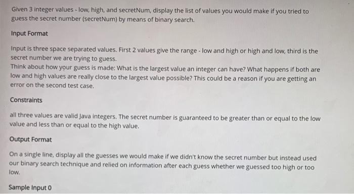 Solved Given 3 integer values - low, high, and secretNum, | Chegg.com