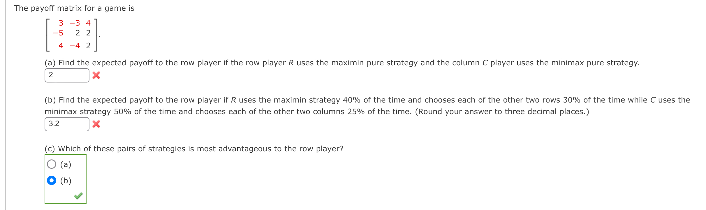 Solved The payoff matrix for a game is[3-34-5224-42]. ﻿(a) | Chegg.com