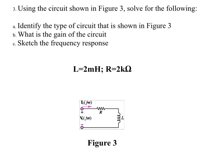 Solved 3. Using The Circuit Shown In Figure 3, Solve For The | Chegg.com