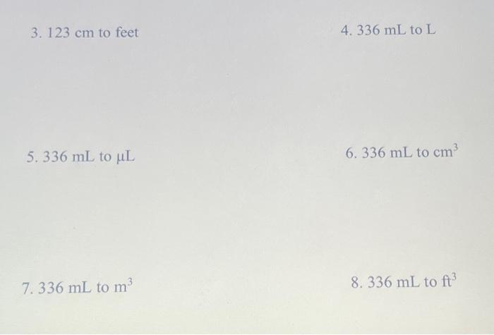 solved-3-123-cm-to-feet-4-336-ml-to-l-5-336-ml-to-l-6-chegg