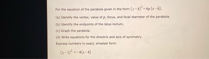 For The Equation Of The Parabola Given In The Form Chegg Com