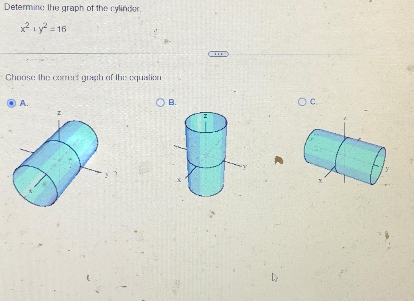 Solved Determine the graph of the cylinder.x2+y2=16Choose | Chegg.com