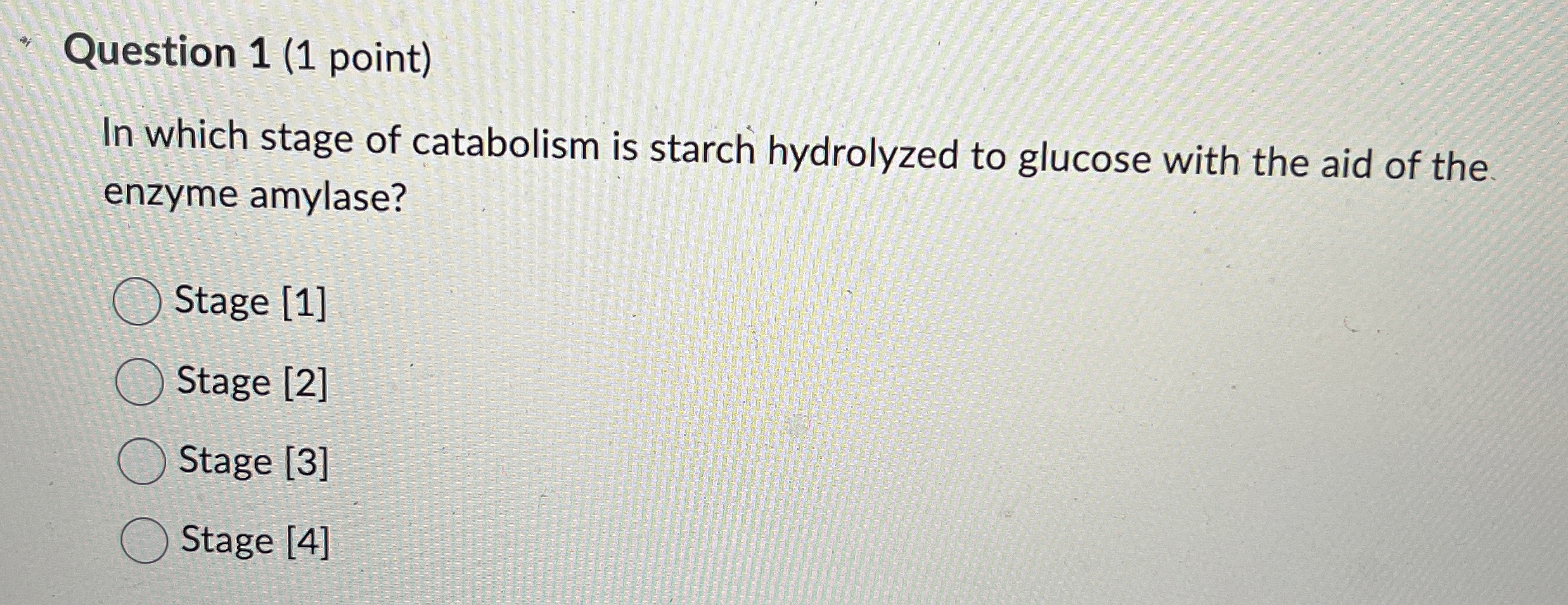 Solved Question 1 (1 ﻿point)In which stage of catabolism is | Chegg.com