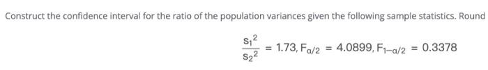 Solved Construct the confidence interval for the ratio of | Chegg.com