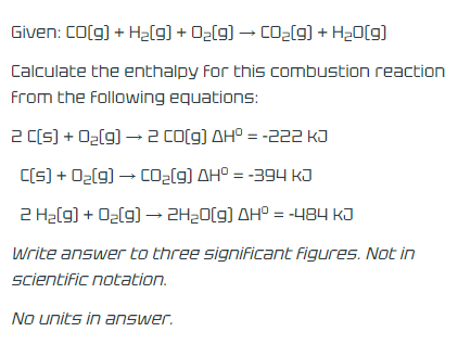 Solved Given: Calculate the enthalpy for this combustion | Chegg.com