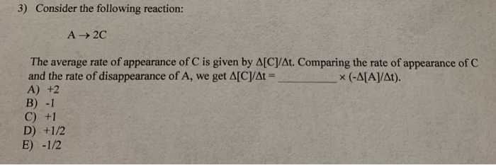 Solved 3) Consider the following reaction: A → 2C The | Chegg.com