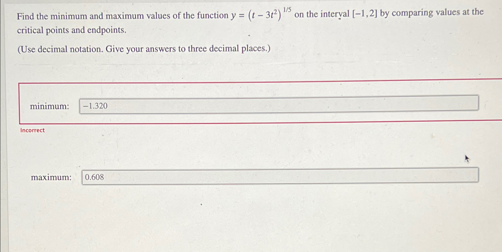Solved Find the minimum and maximum values of the function | Chegg.com