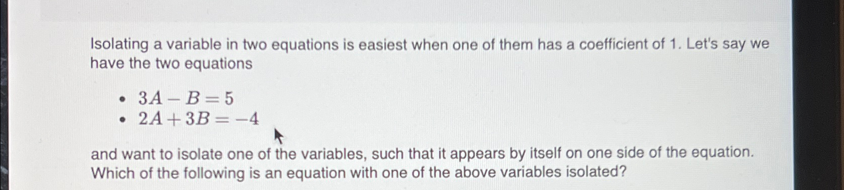 Solved Isolating a variable in two equations is easiest when | Chegg.com