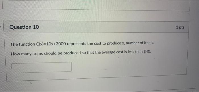 Solved Question 10 1 pts The function C(x)=10x+3000 | Chegg.com