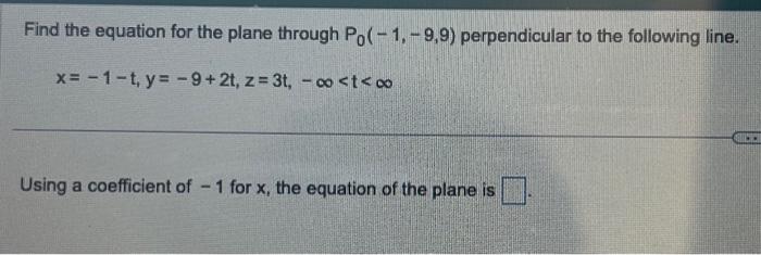 Solved Find the equation for the plane through P0(−1,−9,9) | Chegg.com
