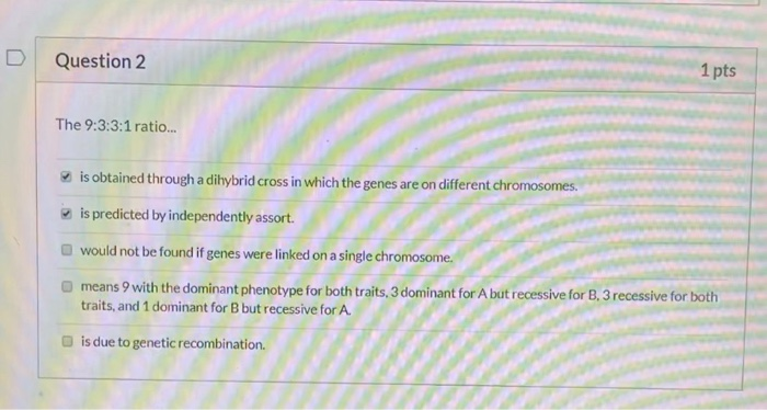 Solved D Question 2 1 pts The 9:3:3:1 ratio... is obtained | Chegg.com