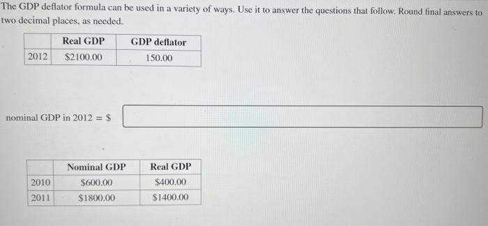 Solved The GDP deflator formula can be used in a variety of | Chegg.com