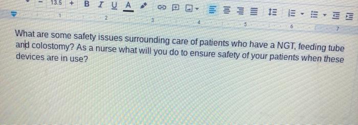 13.5 + BIU . 3 三三三三,三,三 2 6 7 What are some safety issues surrounding care of patients who have a NGT, feeding tube and colos