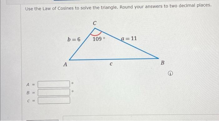 Solved Use the Law of Cosines to solve the triangle. Round | Chegg.com