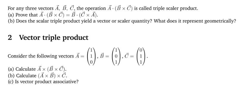 Solved For Any Three Vectors A, B, C, The Operation A- (B X | Chegg.com