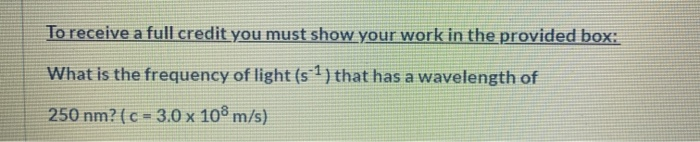 Solved To receive a full credit you must show your work in | Chegg.com